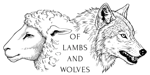 Of Lambs And Wolves